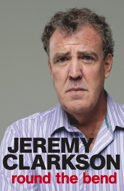 Jeremy Clarkson - Round the Bend, E-bok