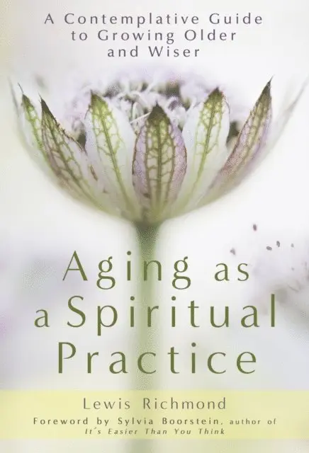 Lewis Richmond - Aging as a Spiritual Practice, E-bok. Tillgänglighet: Lägg i varukorg