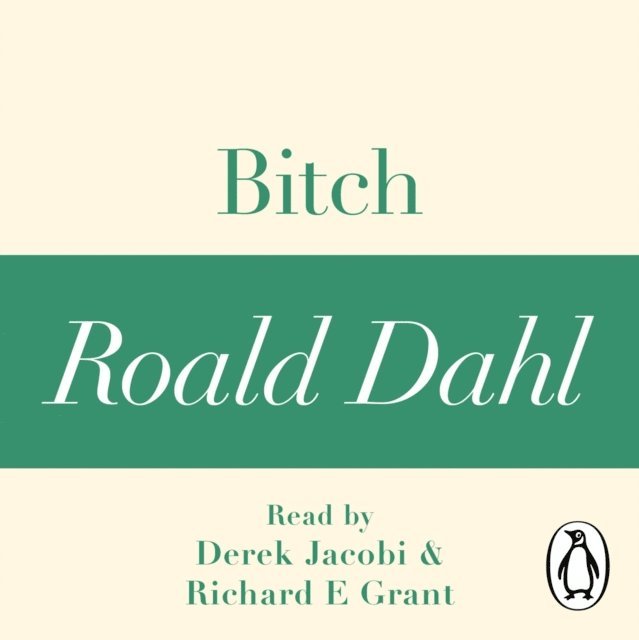 Roald Dahl - Bitch (A Roald Dahl Short Story), Ljudbok