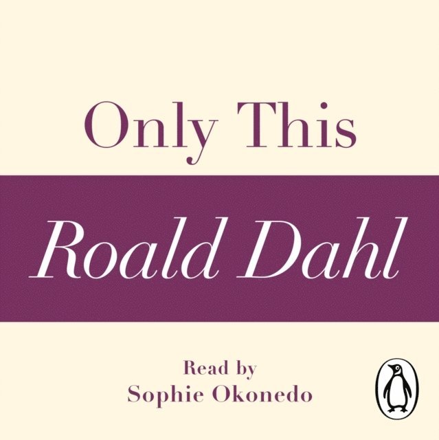 Roald Dahl - Only This (A Roald Dahl Short Story), Ljudbok