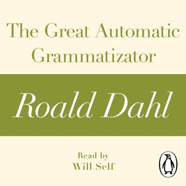 Roald Dahl - Great Automatic Grammatizator (A Roald Dahl Short Story), Ljudbok