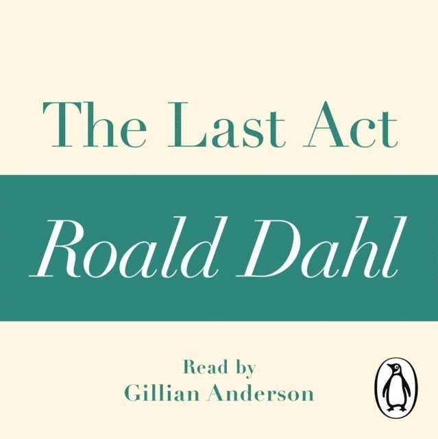 Roald Dahl - Last Act (A Roald Dahl Short Story), Ljudbok