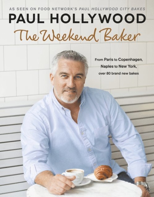Paul Hollywood - The Weekend Baker, E-bok
