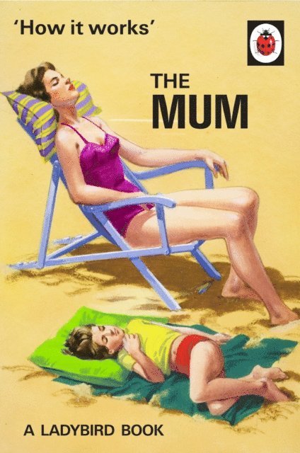 Jason Hazeley, Joel Morris - How It Works: The Mum, E-bok