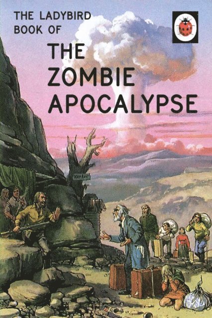 Jason Hazeley, Joel Morris - Ladybird Book of the Zombie Apocalypse, E-bok