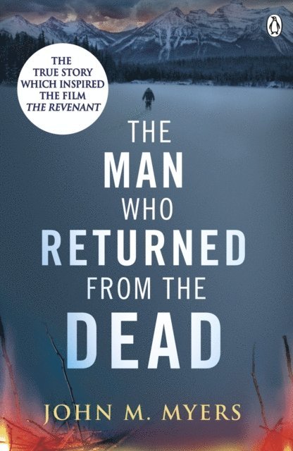 John M. Myers - The Man Who Returned From The Dead, E-bok