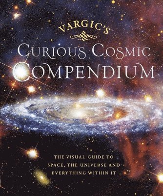 Martin Vargic - Vargic’s Curious Cosmic Compendium, Inbunden. Tillgänglighet: Lägg i varukorg