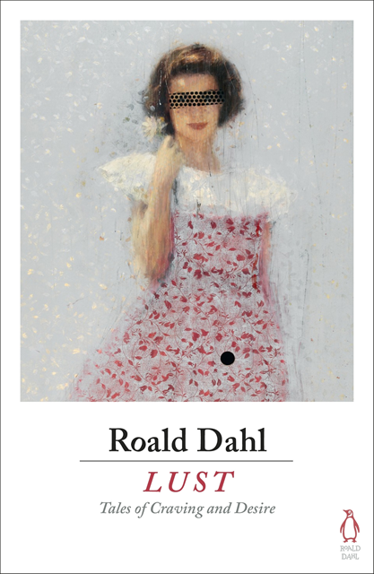 Roald Dahl - Lust, E-bok