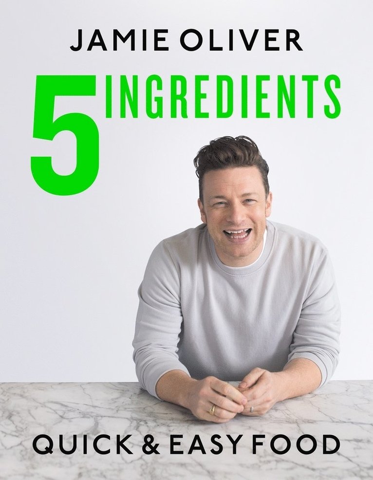 Jamie Oliver - 5 Ingredients - Quick & Easy Food, Inbunden