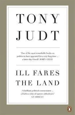 Tony Judt - Ill Fares The Land, Häftad