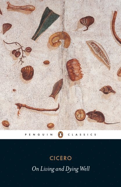 Cicero - On Living and Dying Well, E-bok
