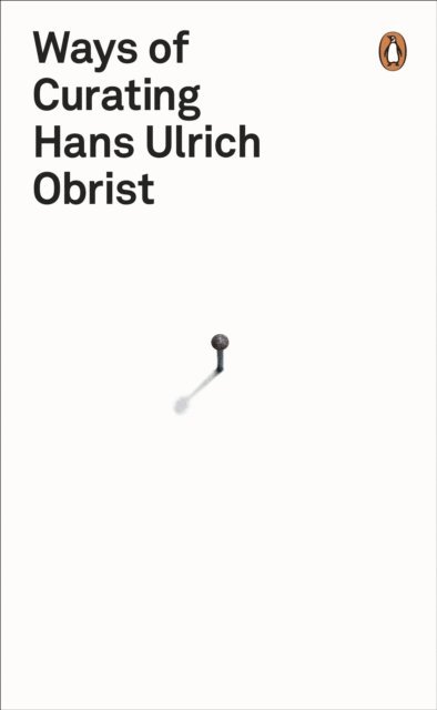 Hans Ulrich Obrist - Ways of Curating, E-bok