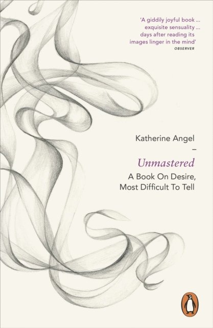 Katherine Angel - Unmastered, E-bok
