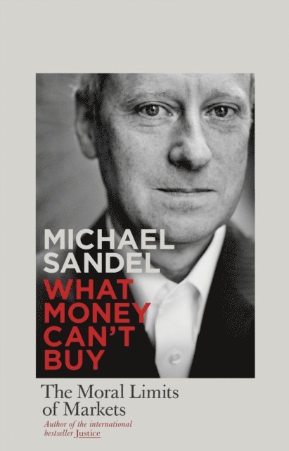 Michael J. Sandel - What Money Can't Buy, Ljudbok