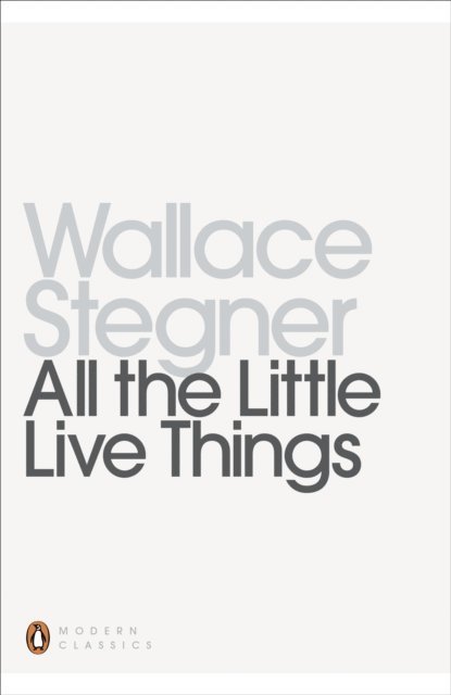 Wallace Stegner - All the Little Live Things, E-bok