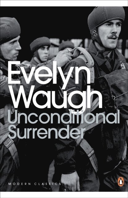 Evelyn Waugh - Unconditional Surrender, E-bok