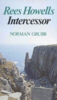 Norman Grubb - Rees Howells: Intercessor, Häftad