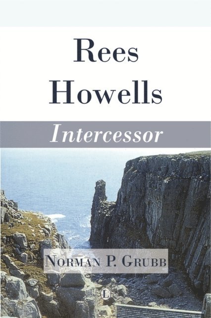 Norman Grubb - Rees Howells: Intercessor, E-bok