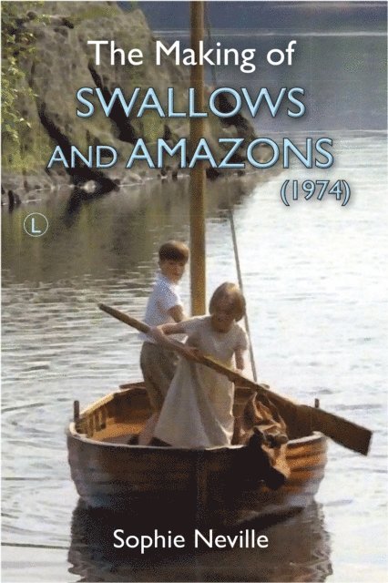 Sophie Neville - Making of Swallows and Amazons (1974), E-bok