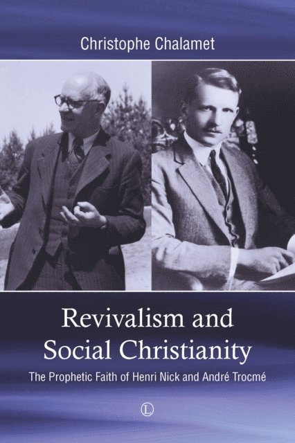 Christophe Chalamet - Revivalism and Social Christianity, E-bok
