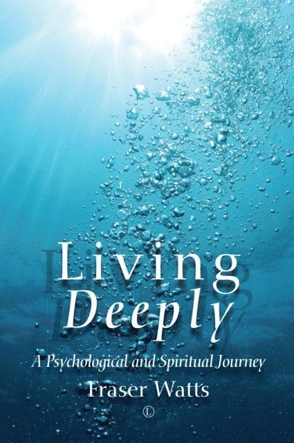 Fraser Watts - Living Deeply, E-bok