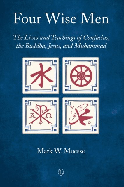 Mark W Muesse - Four Wise Men, E-bok