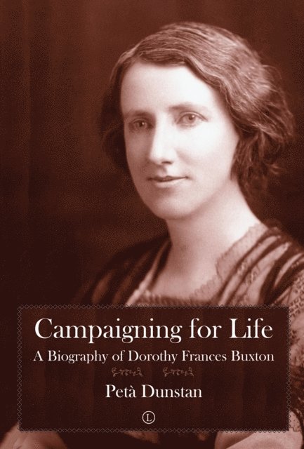 Peta Dunstan - Campaigning for Life, E-bok