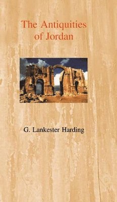 G. Lankester Harding, G.Lankester Harding, Gerald Lankester Harding - Antiquities of Jordan, Häftad
