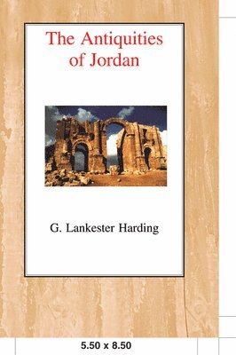 G. Lankester Harding, G.Lankester Harding, Gerald Lankester Harding - Antiquities of Jordan, Inbunden