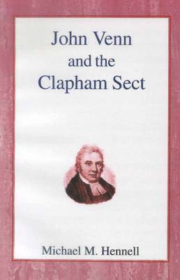 M.M. Hennell, Michael M. Hennell - John Venn and the Clapham Sect, Inbunden