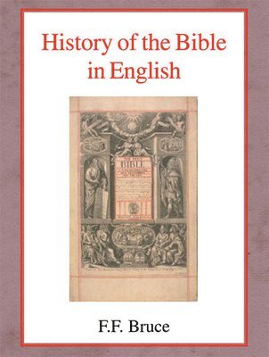 F.F. Bruce - History of the Bible in English, Häftad