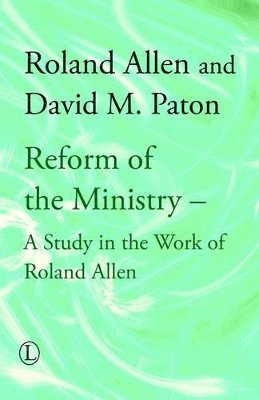 David M. Paton, Roland Allen - Reform of the Ministry, Häftad