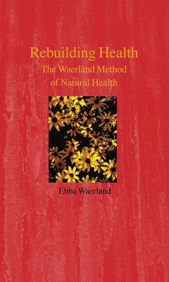 Ebba Waerland - Rebuilding Health, Häftad
