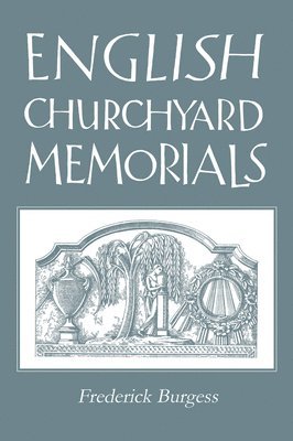 Frederick Burgess - English Churchyard Memorials, Häftad