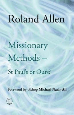 Roland Allen - Missionary Methods, Häftad