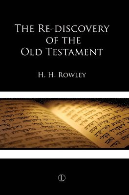 H. H. Rowley, H.H, Rowley, H.H. Rowley - Rediscovery of the Old Testament, Häftad