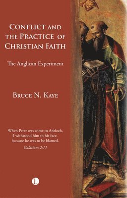 Bruce N. Kaye - Conflict and the Practice of the Christian Faith, Häftad. Tillgänglighet: Lägg i varukorg