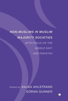 Kajsa Ahlstand, Göran Gunner - Non-Muslims in Muslim Majority Societies, Häftad