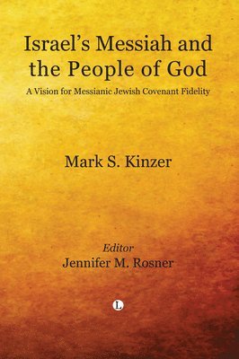 Mark S. Kinzer - Israel's Messiah and the People of God, Häftad