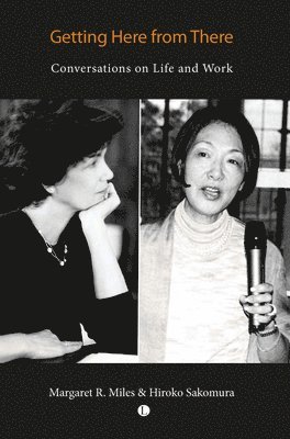 Margaret R. Miles, Hiroko Sakomura - Getting Here From There, Häftad