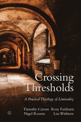 Rosy Fairhurst, Nigel Rooms, Timothy L. Carson, Lisa Withrow - Crossing Thresholds, Häftad
