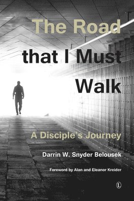 Darrin W. Snyder Belousek - Road That I Must Walk, Häftad. Tillgänglighet: Lägg i varukorg