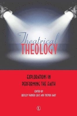 Wesley Vander Lugt, Trevor Hart - Theatrical Theology, Häftad