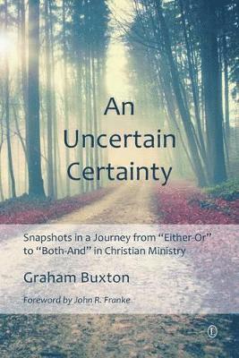Graham Buxton - Uncertain Certainty, Häftad