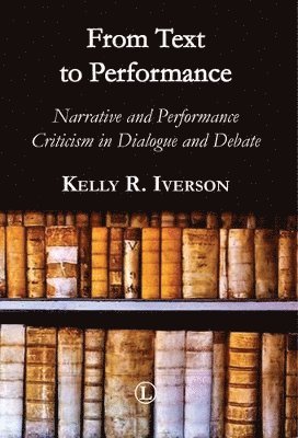 Kelly R. Iverson - From Text to Performance, Häftad