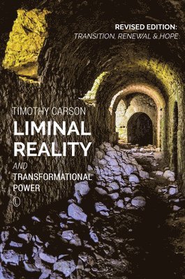 Timothy L. Carson, Timothy L., Carson - Liminal Reality and Transformational Power, Häftad