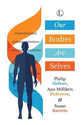 Ann Milliken Pederson, Philip Hefner, Susan Barreto - Our Bodies Are Selves, Häftad