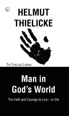 Helmut Thielicke - Man in God's World, Häftad