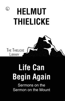 Helmut Thielicke - Life Can Begin Again RP, Häftad