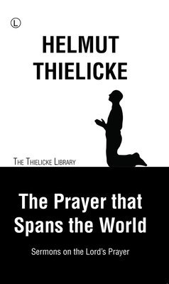 Helmut Thielicke - Prayer that Spans the World, Häftad